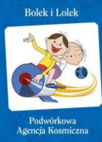 Bolek i Lolek Podwórkowa Agencja Kosmiczna