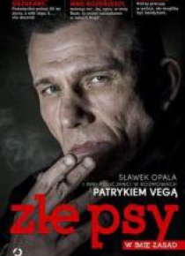 Złe psy. W imię zasad.