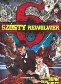 Szósty rewolwer T.1 Zimne martwe palce