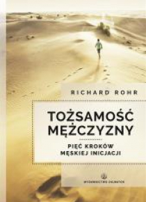 Tożsamość mężczyzny. Pięć kroków męskiej inicjacji