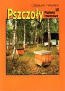 Pszczoły. Pasieka towarowa