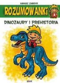 Rozumowanki. Dinozaury i prehistoria