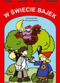 Czytam-Słucham-Mówię-Rozumiem: W świecie bajek