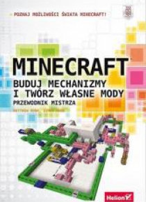 Minecraft. Buduj mechanizmy.... Podr. mistrza