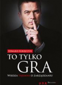To tylko gra. Wiedza tajemna o zarządzaniu