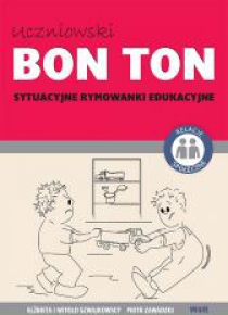 Uczniowski BON TON - Sytuacyjne rymowanki eduk.