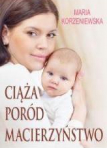 Ciąża, poród, macierzyństwo