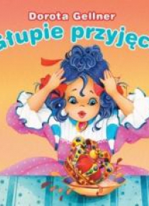 Biblioteczka niedźwiadka. Głupie przyjęcie