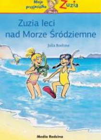 Moja przyjaciółka Zuzia - Zuzia leci nad Morze..