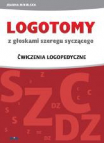 LOGOTOMY z głoskami szeregu syczącego S, Z, C, DZ