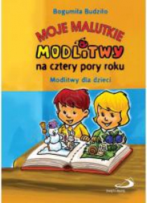 Moje malutkie modlitwy na cztery pory roku