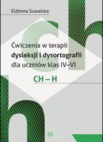 Ćwiczenia w terapii dysleksji i dysortografii ch-h