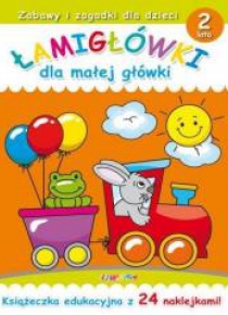 Łamigłówki dla małej główki. 2 lata