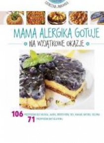 Mama alergika gotuje na wyjątkowe okazje TW