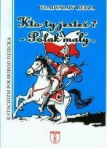 Kto ty jesteś? Polak mały Wyd. VIII