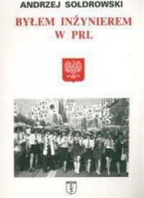 Byłem inżynierem w PRL