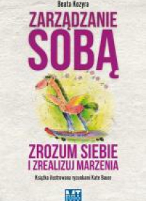 Zarządzanie sobą. Zrozum siebie i zrealizuj...