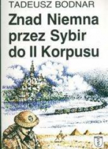 Znad Niemna przez Sybir do II Korpusu