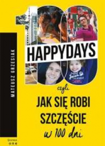 100happydays, czyli jak się robi szczęście w ...