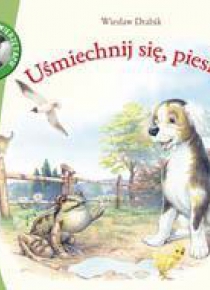 Opowiastki o zwierz. Uśmiechnij się, piesku
