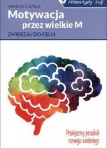 Motywacja przez wielkie M. Zmierzaj do celu