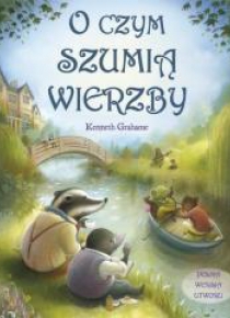 O czym szumią wierzby