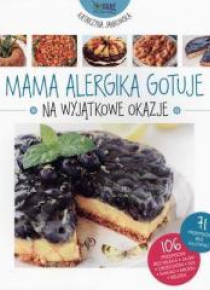 Mama alergika gotuje na wyjątkowe okazje BR