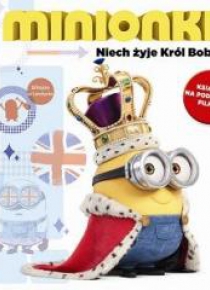 Minionki. Niech żyje Król Bob