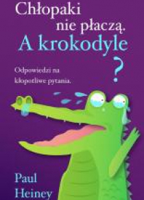 Chłopaki nie płaczą. A krokodyle?