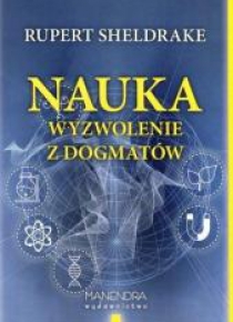 Nauka. Wyzwolenie z dogmatów