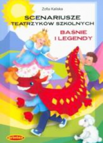 Scenariusze teatrzyków szkolnych. Baśnie i legendy