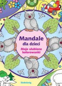 Mandale dla dzieci. Moje najpiękniejsze kolorowank