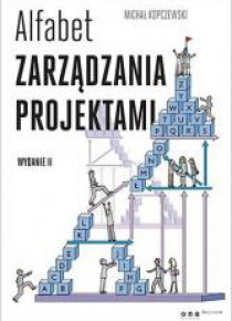 Alfabet zarządzania projektami. Wyd.II