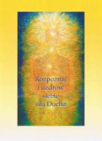 Rozpoznaj i uzdrów siebie siłą Ducha