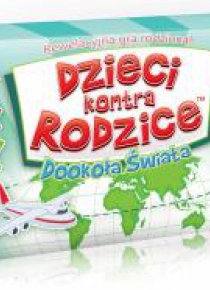 Dzieci kontra Rodzice. Dookoła świata