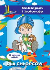 Naklejam i koloruję - Dla chłopców