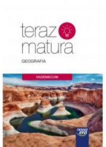 Teraz matura 2019 Geografia. Vademecum NE