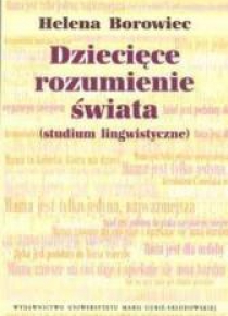 Dziecięce rozumienie świata (studium lingwist.)