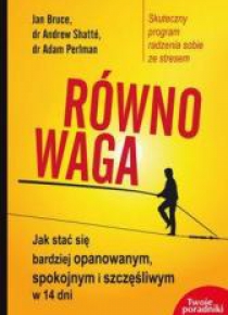 Równowaga. Jak stać się bardziej opanowanym ...