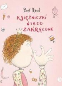 Księżniczki nieco zakręcone