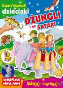 Pomysłowe dzieciaki - w dżungli i na safari