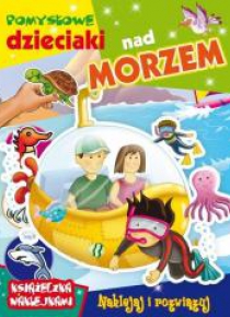 Pomysłowe dzieciaki - nad morzem