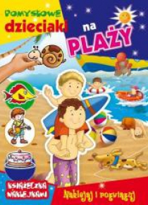 Pomysłowe dzieciaki - na plaży