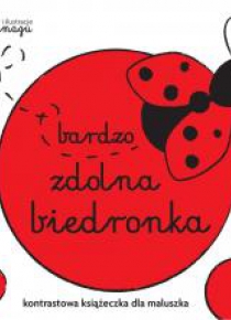 Kontrastowe książeczki. Bardzo zdolna biedronka
