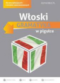Włoski. Gramatyka w pigułce począt, śred. zaawans.