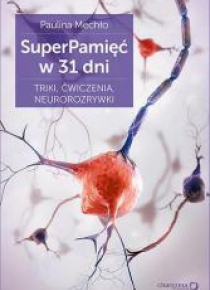 SuperPamięć w 31 dni. Triki, ćwiczenia ...