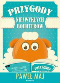 Przygody niezwykłych bohaterów