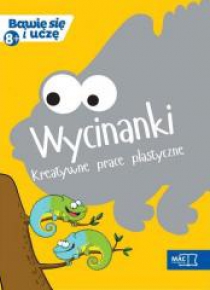 Bawię się i uczę. Ośmiolatek Wycinanki kreatywne