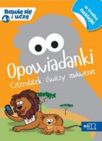 Bawię się i uczę. Czterolatka Opowiadanki