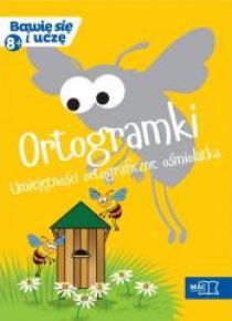 Bawę sie i uczę. Ośmiolatek Ortogramki umiej. ort.